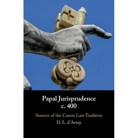 Papal Jurisprudence c. 400, (Hardcover)