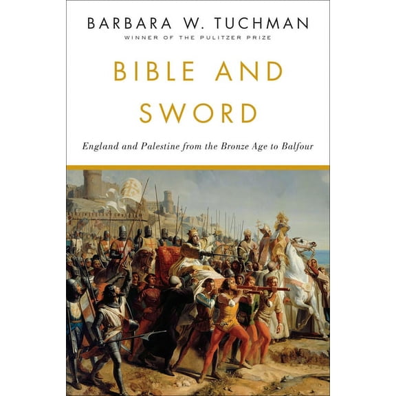 Bible and Sword: England and Palestine from the Bronze Age to Balfour, (Paperback)