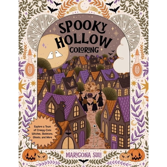 Spooky Hollow Coloring: Explore a Town of Creepy-Cute Witches, Skeletons, Ghosts, and More, (Paperback)