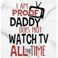 thumbnail image 2 of Im Proof Daddy Does Not Watch TV Romper Boys or Girls Infant Baby Brisco Brands 12M, 2 of 6