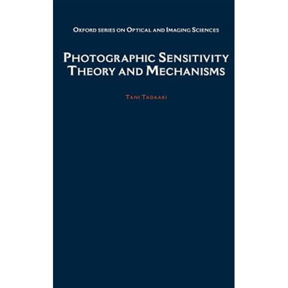 Pre-Owned Oxford Optical and Imaging Sciences Photographic Sensitivity: Theory and Mechanisms, Book 8, (Hardcover)