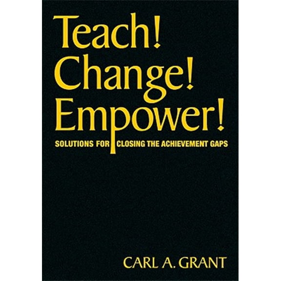 Pre-Owned Teach! Change! Empower!: Solutions for Closing the Achievement Gaps (Hardcover)