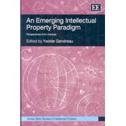 Emerging Intellectual Property Paradigm : Perspectives from Canada