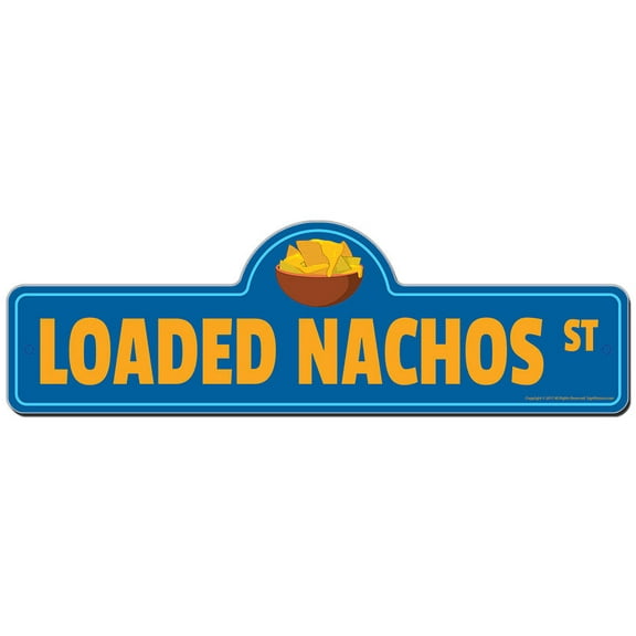 Loaded Nachos Street Sign | Indoor/Outdoor | Funny Home Décor for Garages, Living Rooms, Bedroom, Offices | SignMission personalized gift