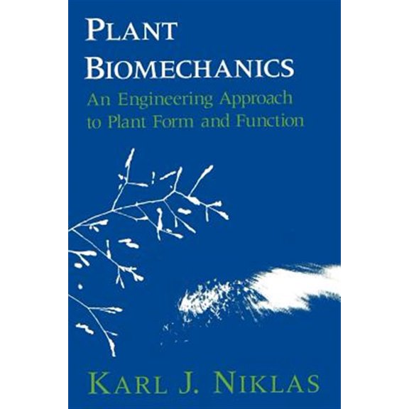 Pre-Owned Plant Biomechanics: An Engineering Approach to Plant Form and Function Paperback