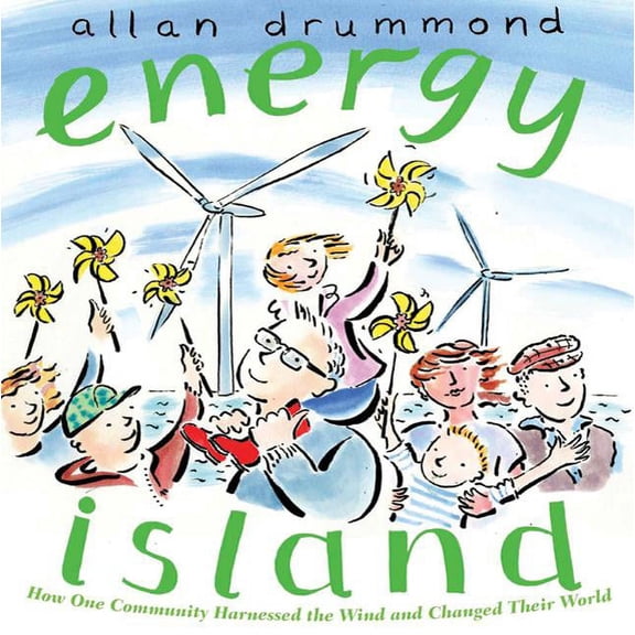 Green Power Energy Island: How One Community Harnessed the Wind and Changed Their World, (Hardcover)