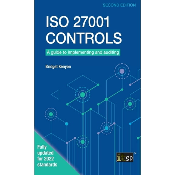 ISO 27001 Controls: A guide to implementing and auditing, Second edition, (Hardcover)
