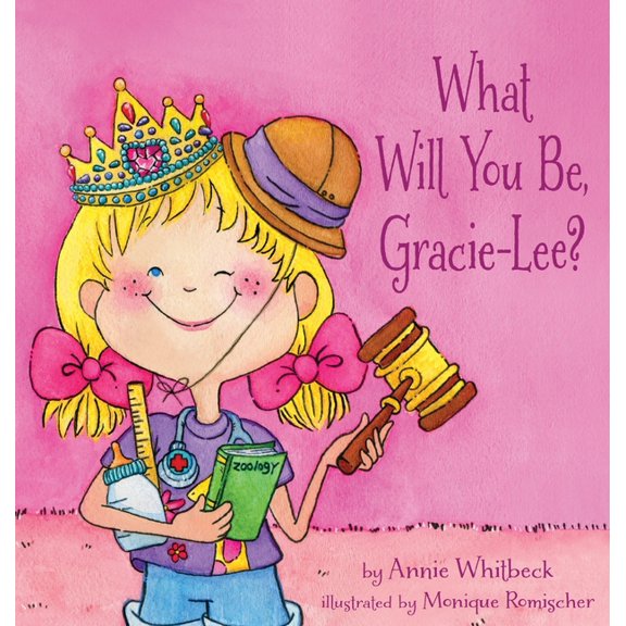 What Will You Be, Gracie-Lee? (Hardcover)