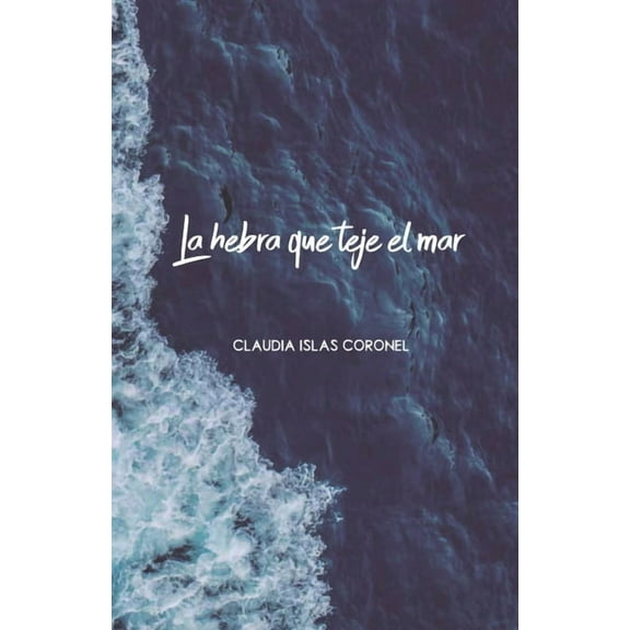 La hebra que teje el mar (Paperback)