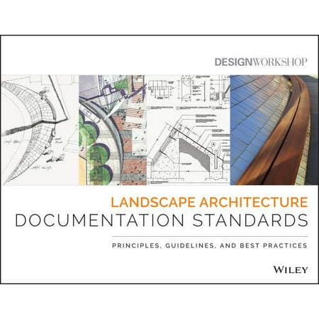 Landscape Architecture Documentation Standards : Principles, Guidelines, and Best