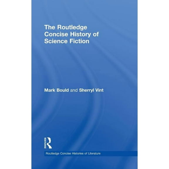 Routledge Concise Histories of Literatur The Routledge Concise History of Science Fiction, (Hardcover)