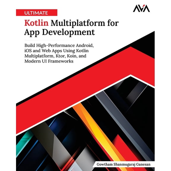 Ultimate Kotlin Multiplatform for App Development, (Paperback)