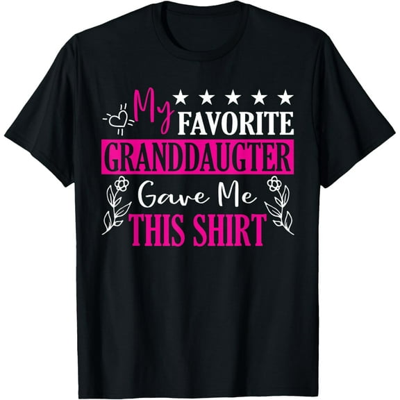 My Favorite Granddaughter Gave Me This Shirt Gift Grandma T-Shirt
