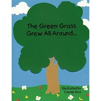 The Green Grass Grew All Around (Paperback) by Connie Ross