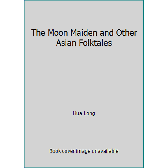 Pre-Owned The Moon Maiden and Other Asian Folktales (Paperback) 0835124932 9780835124935