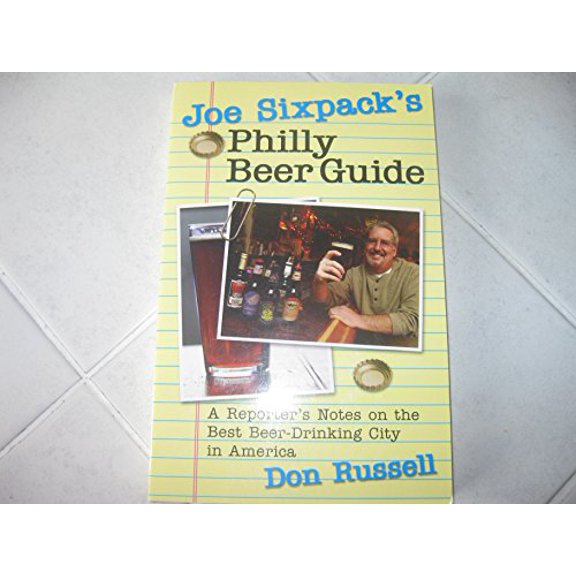 Pre-Owned Joe Sixpack's Philly Beer Guide: A Reporter's Notes on the Best Beer-Drinking City in America (Paperback) 1933822104 9781933822105