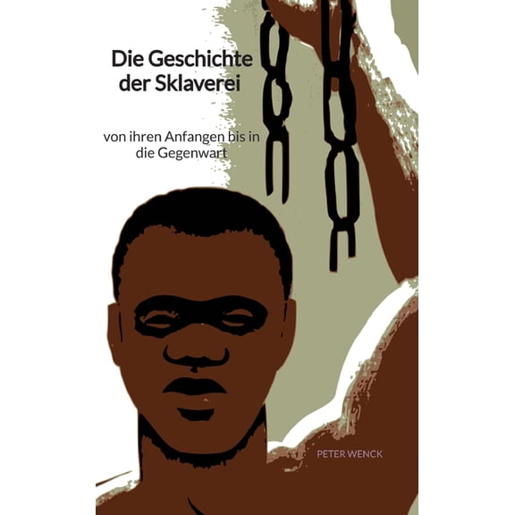 Die Geschichte der Sklaverei - von ihren Anfangen bis in die Gegenwart, (Hardcover)