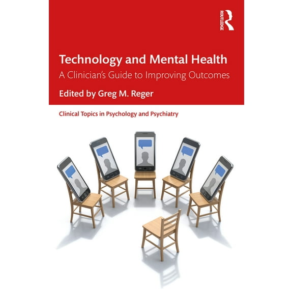 Clinical Topics in Psychology and Psychi Technology and Mental Health: A Clinician's Guide to Improving Outcomes, (Paperback)