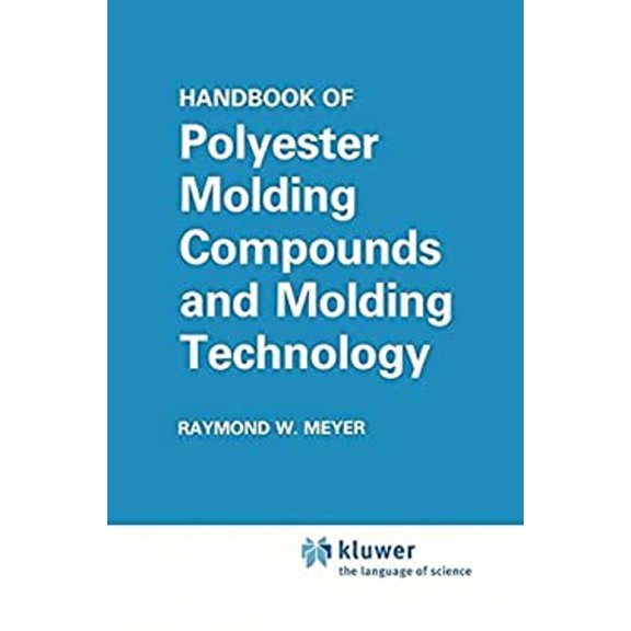 Pre-Owned Handbook of Polyester Molding Compounds and Molding Technology (Hardcover) 9780412007712