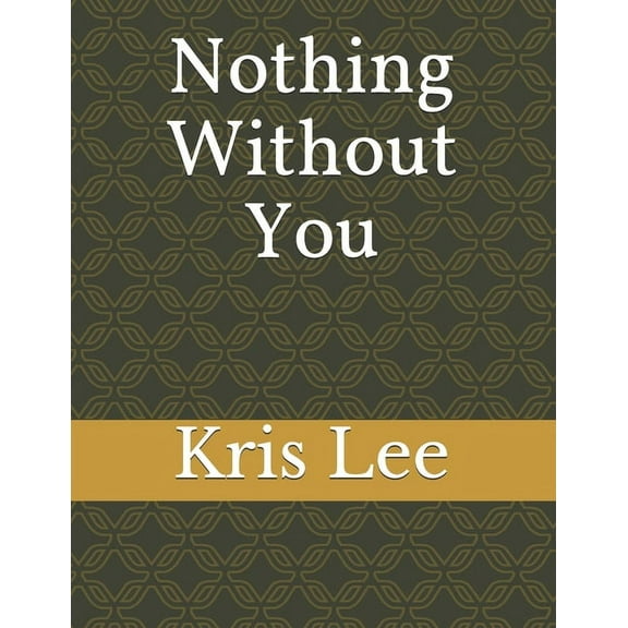Nothing Without You (Paperback)