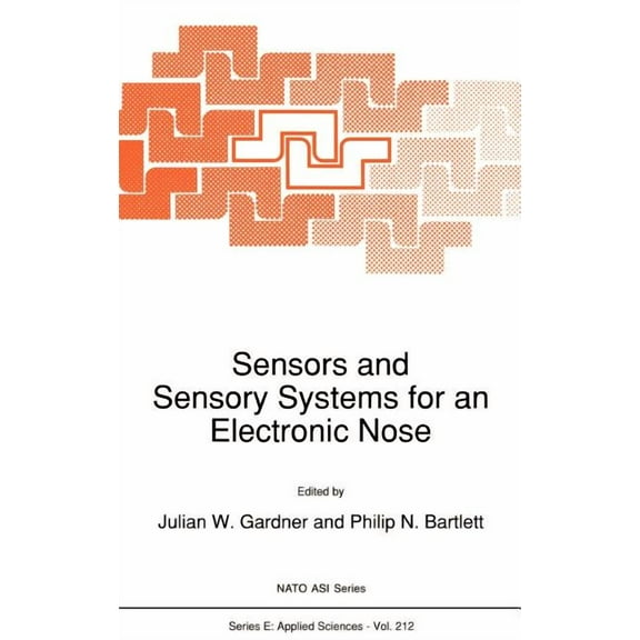 NATO Science Series E: Sensors and Sensory Systems for an Electronic Nose, Book 212, (Hardcover)