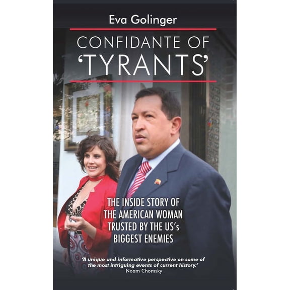 Confidante of 'Tyrants': The Story of the American Woman Trusted by the Us's Biggest Enemies, (Paperback)