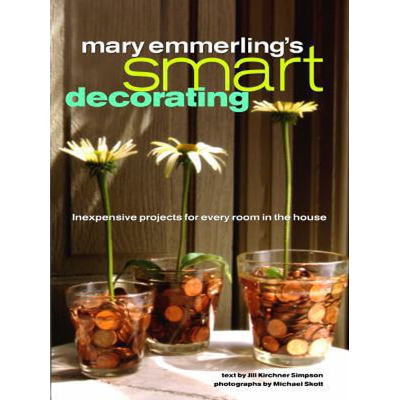 Pre-Owned Mary Emmerling's Smart Decorating: Inexpensive Projects for Every Room of the House (Hardcover) 0609603256 9780609603253