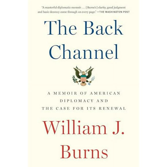 Pre-Owned: The Back Channel: A Memoir of American Diplomacy and the Case for Its Renewal (Paperback, 9780525508885, 0525508880)