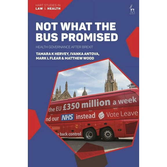 Hart Studies in Law and Health Not What the Bus Promised: Health Governance After Brexit, (Hardcover)