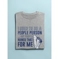 thumbnail image 3 of I Used To Be A People Person... Men T-Shirt, Male Large, 3 of 4