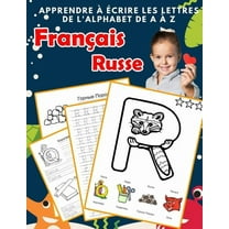 Alphabets Bilingues Française A-Z Avec Images: Apprendre à écrire les lettres de l'alphabet de A à Z Français Russe: Les 26 lettres mon imagier de l'alphabet French Russian pour K KS1 KS2 KS3 CP CE1 C