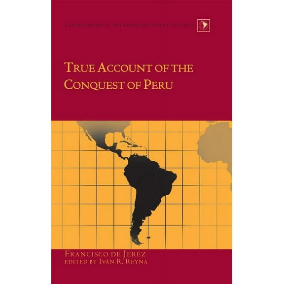Latin America: True Account of the Conquest of Peru (Hardcover)