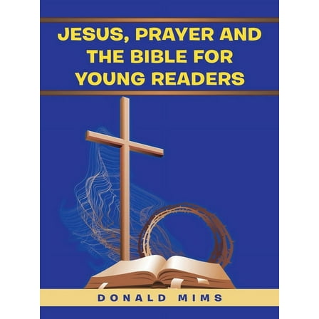 Jesus, Prayer and the Bible for Young Readers