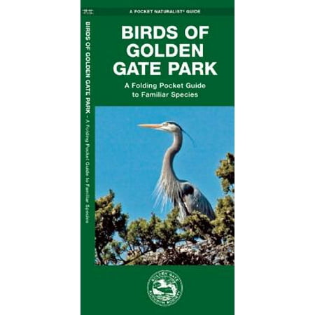 Golden Guide Birds Pocket Naturalist Guide: Birds of Golden Gate Park: A Folding Pocket Guide to Familiar Species (Other) ()