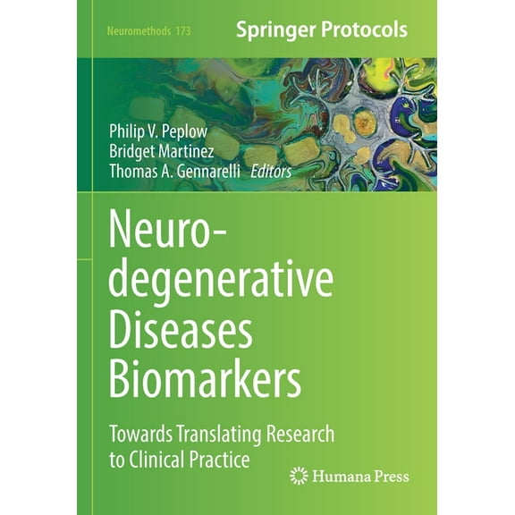 Neuromethods Neurodegenerative Diseases Biomarkers: Towards Translating Research to Clinical Practice, Book 173, (Paperback)