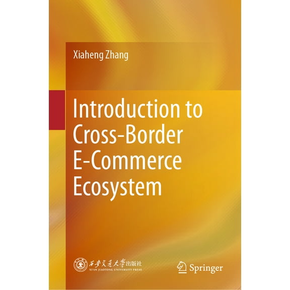 Introduction to Cross-Border E-Commerce Ecosystem, (Hardcover)