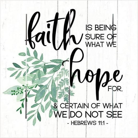 10 x 10 Hebrews 11-1 Pallet Art-Faith & Hope Wall Decoration