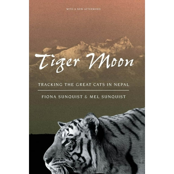 Tiger Moon: Tracking the Great Cats in Nepal, (Paperback)