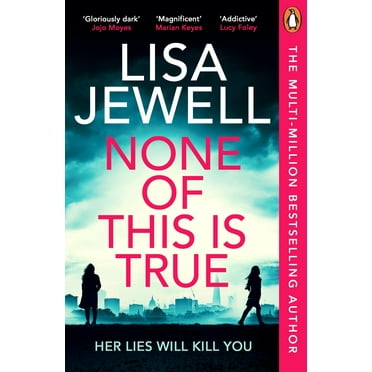 None of This is True: The addictive #1 Sunday Times bestselling psychological thriller from the author of The Family Upstairs