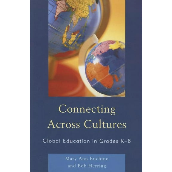 Connecting Across Cultures: Global Education in Grades K-8, (Paperback)