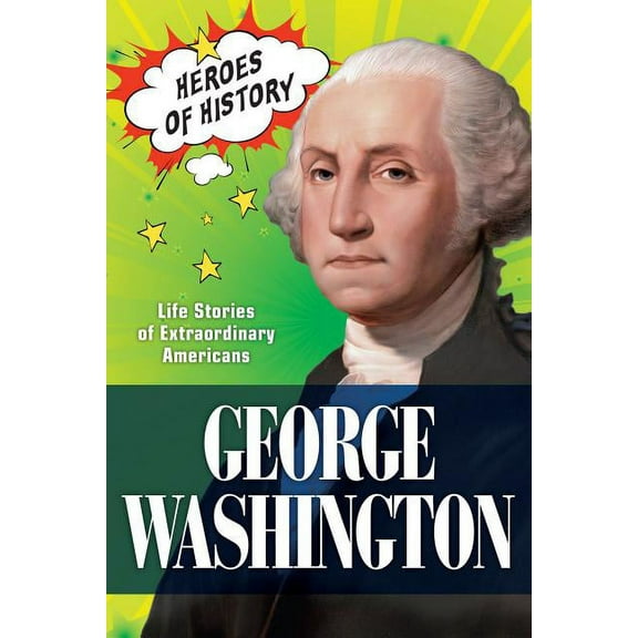 America Handbooks, a Time for Kids: George Washington : Life Stories of Extraordinary Americans (Hardcover)