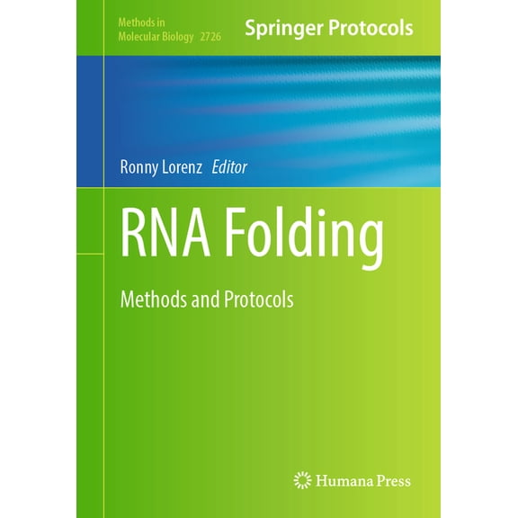 Methods in Molecular Biology RNA Folding: Methods and Protocols, Book 2726, (Hardcover)