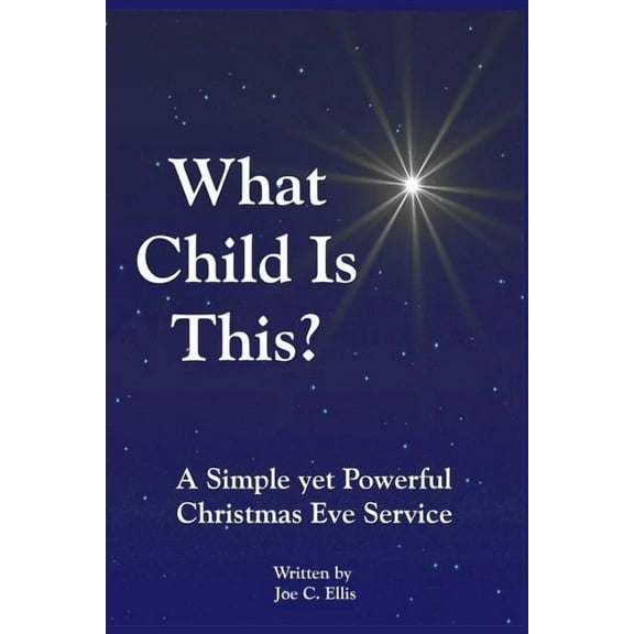 What Child Is This? A Simple yet Powerful Christmas Eve Service, (Paperback)