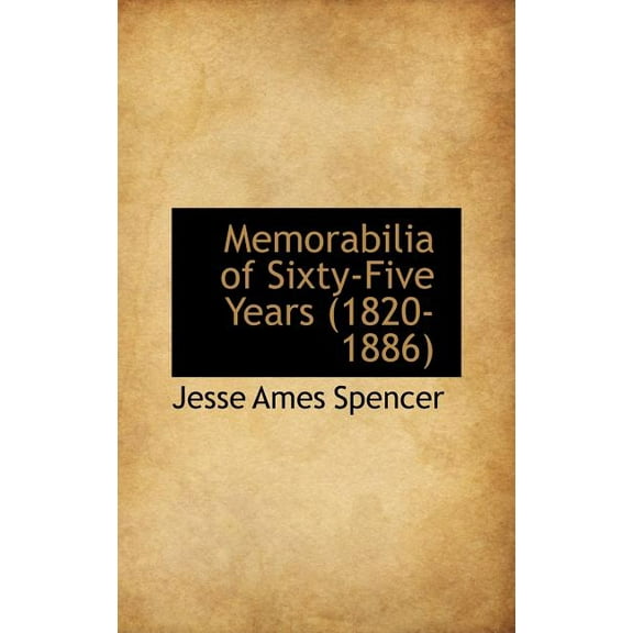 Memorabilia of Sixty-Five Years (1820-1886) (Hardcover)