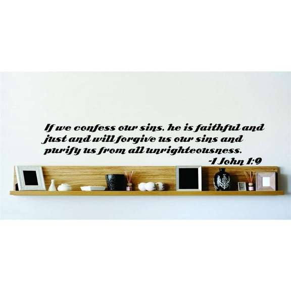 Custom Wall Decal If We Confess Our Sins, He Is Faithful And Just And Will Forgive Us Our Sins ...