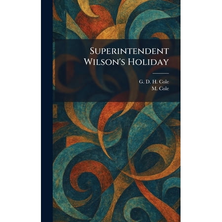 Superintendent Wilson s Holiday (Hardcover)
