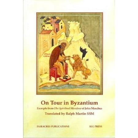 On Tour in Byzantium: Excerpts from The Spiritual Meadow of John Moschus (Paperback) by Ralph Martin