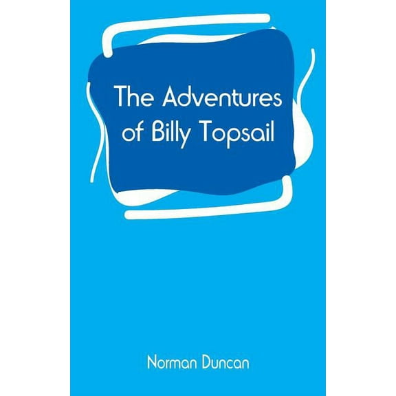 The Adventures of Billy Topsail, (Paperback)