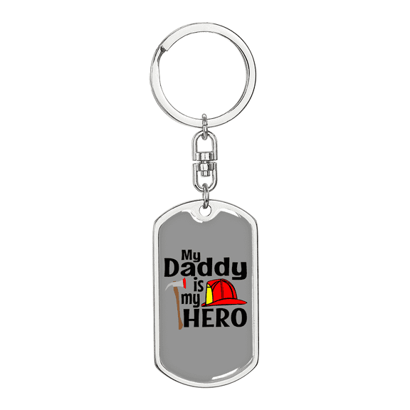 Daddy Is My Hero Firefighter Stainless Steel or 18k Gold Premium Swivel Dog Tag Keychain