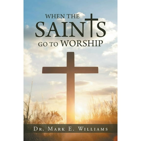 When the Saints Go to Worship
